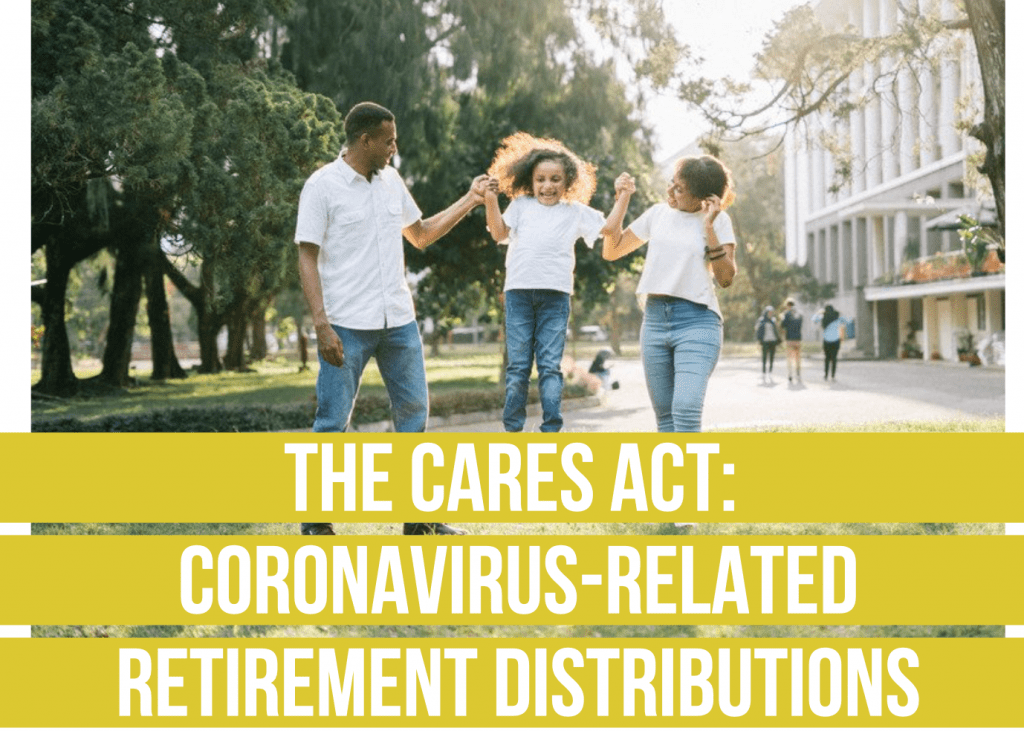 The CARES Act- Coronavirus-Related Retirement Distributions fee only financial advisor deer park chicago barrington draft