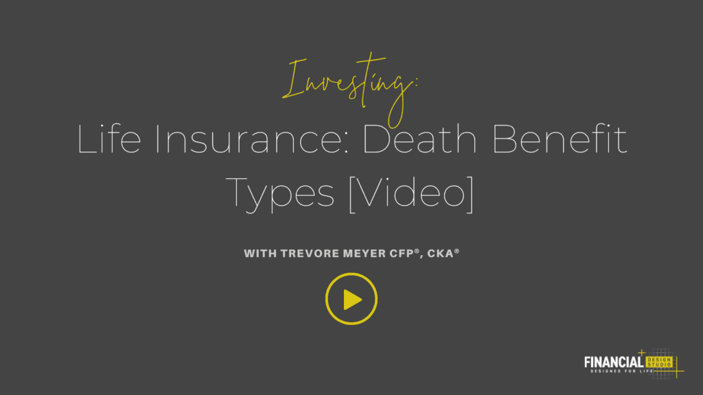Life Insurance: Death Benefit Types