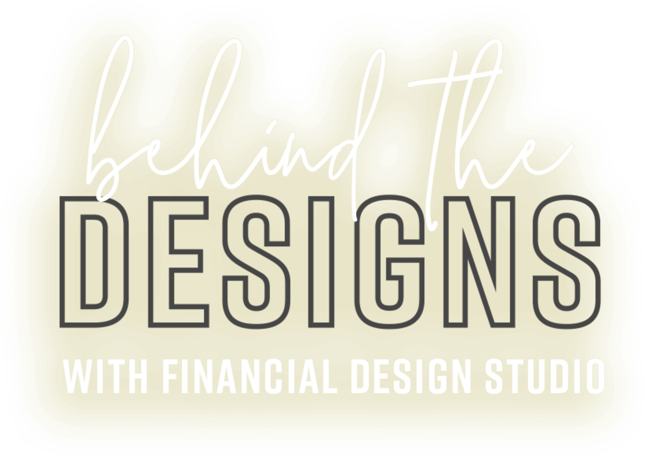 Behind the Design with Financial Design Studio podcast logo