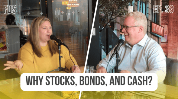 Wealth Management Financial Advisors on Why We Invest in Stocks Bonds and Cash